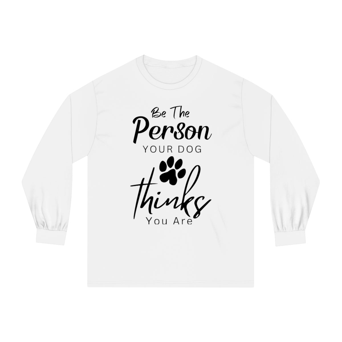 Be The Person Your Dog Thinks You Are